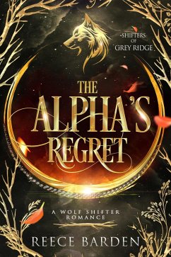 Cover The Alpha's Regret (Shifters of Grey Ridge, #4) (eBook, ePUB)