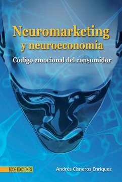 Neuromarketing y neuroeconomía (eBook, PDF) - Cisneros Enríquez, Andrés