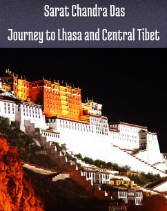 Journey to Lhasa and Central Tibet (eBook, ePUB) - Chandra Das, Sarat