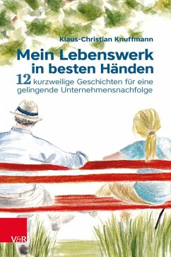 Mein Lebenswerk in besten Händen (eBook, PDF) - Knuffmann, Klaus-Christian