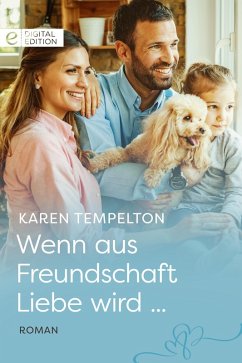 Wenn aus Freundschaft Liebe wird ... (eBook, ePUB) - Templeton, Karen