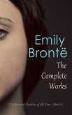 Emily Brontë: The Complete Works (The Greatest Novelists of All Time - Book 9) (eBook, ePUB)