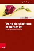 Wenn ein Enkelkind gestorben ist (eBook, PDF)