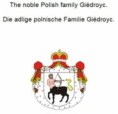 The noble Polish family Giedroyc. Die adlige polnische Familie Giedroyc. (eBook, ePUB) - Zurek, Werner