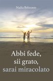 Abbi fede, sii grato, sarai miracolato (eBook, ePUB)