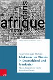 Afrikanisches Wissen in Deutschland und Frankreich (eBook, PDF)