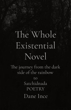 The Whole Existential Novel - Ince, Dane