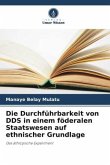 Die Durchführbarkeit von DDS in einem föderalen Staatswesen auf ethnischer Grundlage