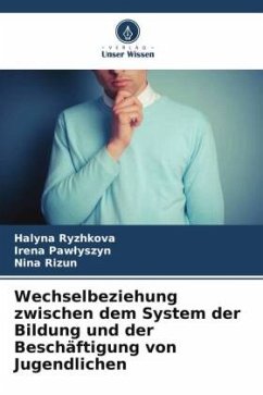 Wechselbeziehung zwischen dem System der Bildung und der Beschäftigung von Jugendlichen - Ryzhkova, Halyna;Pawlyszyn, Irena;Rizun, Nina