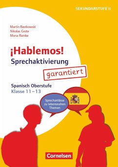 ¡Hablemos! - Sprechaktivierung garantiert - Klasse 11-13 - Bastkowski, Martin