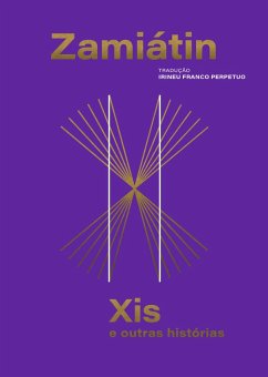 Xis e outras histórias (eBook, ePUB) - Zamiátin, Ievguêni
