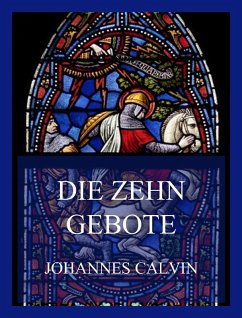 Die Zehn Gebote (eBook, ePUB) - Calvin, Johannes
