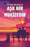 Ask Bir Mucizedir - Bozkus, Aysen