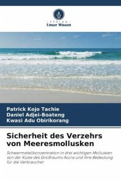 Sicherheit des Verzehrs von Meeresmollusken - Tachie, Patrick Kojo;Adjei-Boateng, Daniel;Adu Obirikorang, Kwasi