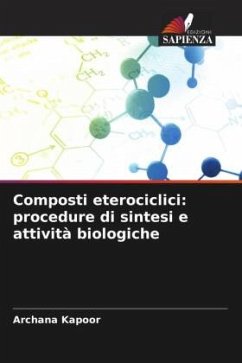 Cover Composti eterociclici: procedure di sintesi e attività biologiche