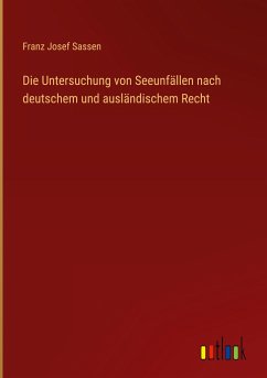 Die Untersuchung von Seeunfällen nach deutschem und ausländischem Recht