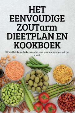 HET EENVOUDIGE ZOUTarm DIEETPLAN EN KOOKBOEK - Djamilla de Graaf