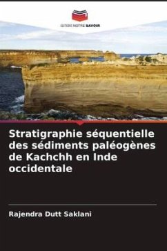 Stratigraphie séquentielle des sédiments paléogènes de Kachchh en Inde occidentale - Saklani, Rajendra Dutt