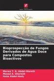 Bioprospecção de Fungos Derivados de Água Doce para Compostos Bioactivos