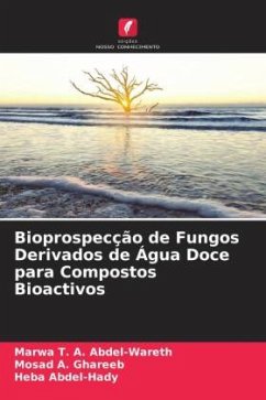 Bioprospecção de Fungos Derivados de Água Doce para Compostos Bioactivos - Abdel-Wareth, Marwa T. A.;Ghareeb, Mosad A.;Abdel-Hady, Heba