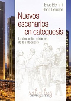 Nuevos escenarios en catequesis : La dimensión misionera de la catequesis - Derroitte, Henri; Ginel, Álvaro; Biemmi, Enzo