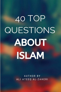 40 Top Questions About Islam - Ali Ateeq Al-Dhaheri