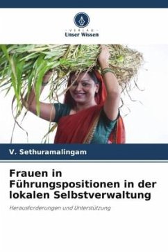 Frauen in Führungspositionen in der lokalen Selbstverwaltung - Sethuramalingam, V.;Deivajothi, V.;Sathia, S.