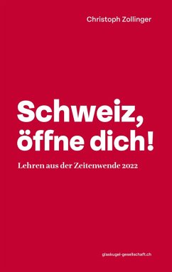 Schweiz, öffne dich! (eBook, ePUB) - Zollinger, Chris