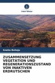 ZUSAMMENSETZUNG VEGETATION UND REGENERATIONSZUSTAND VON INAKTIVEN ERDRUTSCHEN