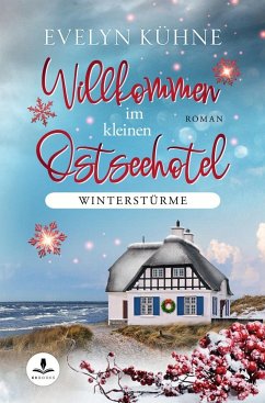 Willkommen im kleinen Ostseehotel: Winterstürme - Kühne, Evelyn