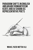 Paradigm shift in English and Arabic Romanticism keats and Al shabbi as representative poets
