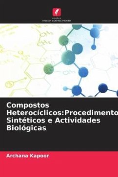 Compostos Heterocíclicos:Procedimentos Sintéticos e Actividades Biológicas - Kapoor, Archana