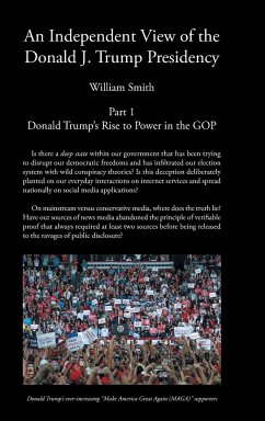 An Independent View of The Donald J Trump Presidency - Smith, William