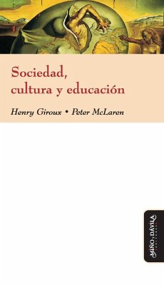 Sociedad, cultura y educación - Giroux, Henry A.; Mclaren, Peter