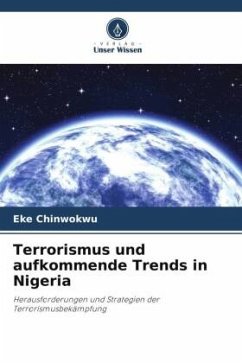 Terrorismus und aufkommende Trends in Nigeria - Chinwokwu, Eke