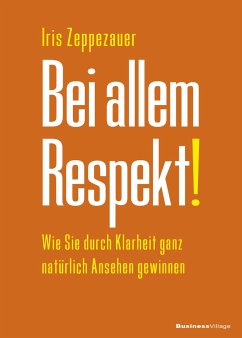 Bei allem Respekt! - Zeppezauer, Iris