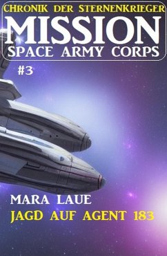 Mission Space Army Corps 3: ¿Jagd auf Agent 183 (eBook, ePUB) - Laue, Mara