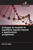 Sviluppo di modelli di equilibrio liquido-liquido e applicazioni progettuali