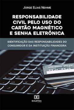 Responsabilidade Civil pelo uso do Cartão Magnético e Senha Eletrônica (eBook, ePUB) - Nehme, Jorge Elias