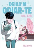 Deixa'm odiar-te Deixa'm odiar-te