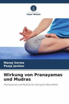 Wirkung von Pranayamas und Mudras - Verma, Manoj;Jamkar, Pooja