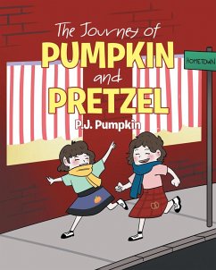 The Journey of Pumpkin and Pretzel (eBook, ePUB)
