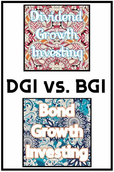 DGI vs. BGI: Dividend Growth Investing vs. Bond Growth Investing (Financial Freedom, #53) (eBook, ePUB) DGI vs. BGI: Dividend Growth Investing vs. Bond Growth Investing (Financial Freedom, #53) (eBook, ePUB)