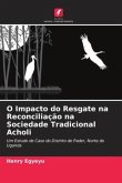 O Impacto do Resgate na Reconciliação na Sociedade Tradicional Acholi