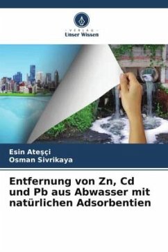 Entfernung von Zn, Cd und Pb aus Abwasser mit natürlichen Adsorbentien - Atesçi, Esin;Sivrikaya, Osman