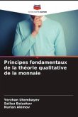 Principes fondamentaux de la théorie qualitative de la monnaie