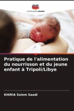 Pratique de l'alimentation du nourrisson et du jeune enfant à Tripoli/Libye - Saadi, KHIRIA Salem;Ibrahim Abusnsna, Omar