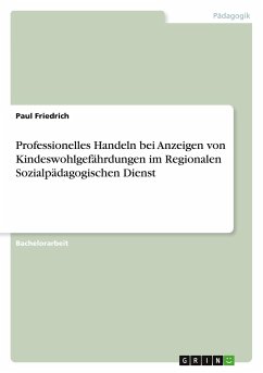 Professionelles Handeln bei Anzeigen von Kindeswohlgefährdungen im Regionalen Sozialpädagogischen Dienst