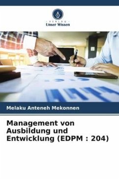 Management von Ausbildung und Entwicklung (EDPM : 204) - Mekonnen, Melaku Anteneh;Gashe, Alem Amsalu;Belayneh, Matheas Shemelis