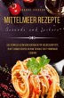 Mittelmeer Rezepte Gesunde und Leckere - Bild 1